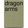 Dragon Arms door David Hutchison