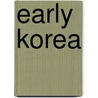 Early Korea by Unknown
