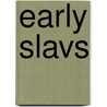 Early Slavs door John McBrewster