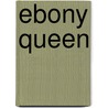 Ebony Queen by Emma J. Wisdom