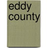 Eddy County by Donna Blake Birchell