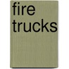 Fire Trucks by Cynthia Roberts