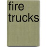 Fire Trucks by Sarah Tieck