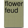 Flower Feud door Catherine R. Daly
