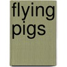 Flying Pigs by Nick Stimson