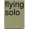 Flying Solo by Susan Stewart
