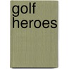 Golf Heroes door Peter Alliss