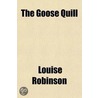 Goose Quill by Louise Robinson