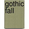 Gothic Fall by Suzanne Gildert