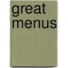 Great Menus door Patricia L. Mote