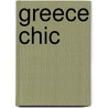 Greece Chic by Joe Yogerst