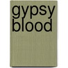 Gypsy Blood door Konrad Bercovici