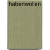 Habenwollen door Wolfgang Ullrich