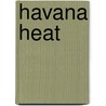 Havana Heat door Darryl Brock