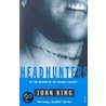 Headhunters by John King