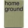 Home Ground by Dan Pearson