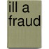 Ill A Fraud