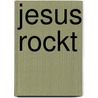 Jesus rockt door Martin Dreyer