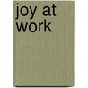 Joy at Work by William Hendricks