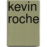 Kevin Roche by Roger Stern