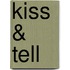 Kiss & Tell