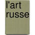 L'Art Russe
