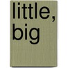 Little, Big by Beth Harwood