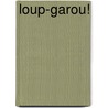 Loup-Garou! door Edan Phillpotts
