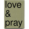 Love & Pray by Klaus Vellguth