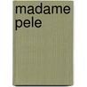 Madame Pele by Unknown