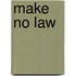 Make No Law