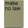 Make No Law by Anthony Lewis