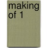 Making of 1 door Onbekend