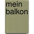 Mein Balkon