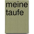 Meine Taufe