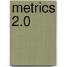 Metrics 2.0 door Ruth A. Huwe