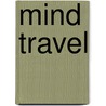 Mind Travel door Michael Pauszek