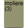Moliere (3) door Moli�Re -