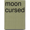 Moon Cursed door Lori Handeland