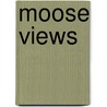 Moose Views door Onbekend