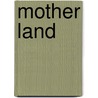 Mother Land door Linda Parsons Marion