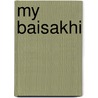 My Baisakhi by Monica Hughes