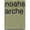 Noahs Arche by Tanja Kinkel