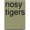 Nosy Tigers by Eva-Maria Schön