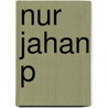 Nur Jahan P door Ellison Banks Findly