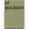Of Aucassin by Unknown