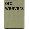Orb Weavers by Sandra Markle