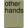 Other Hands by Laura Wade