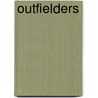 Outfielders by Jason Glaser