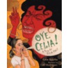 Oye, Celia! by Katie Sciurba